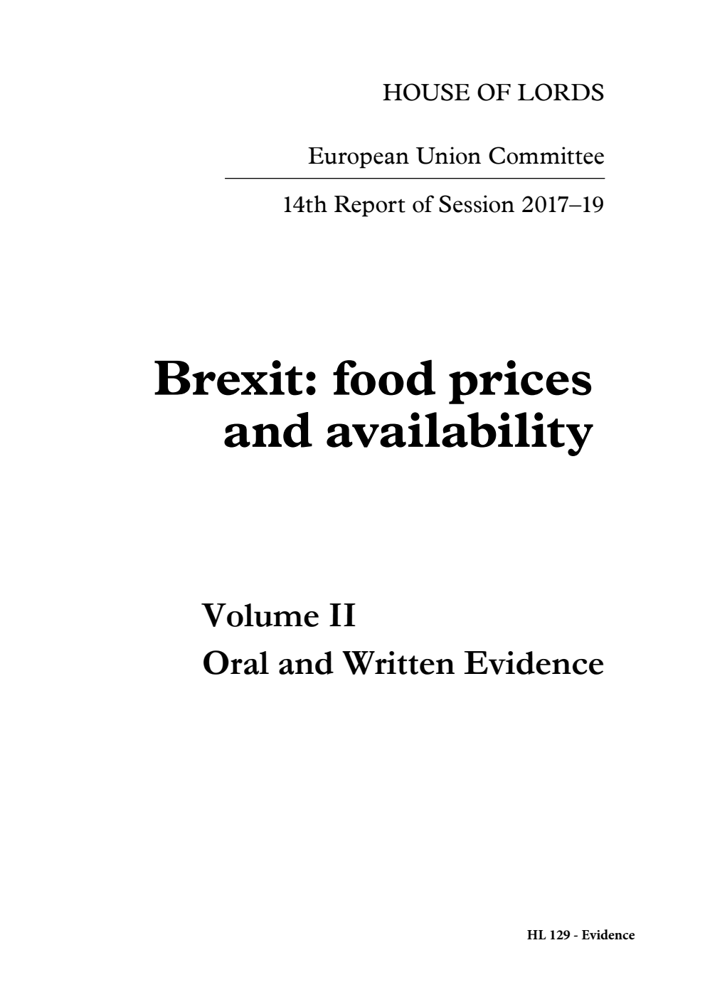 European Union Committee 14th Report. Brexit: food prices and availability Volume 2. Oral and written evidence