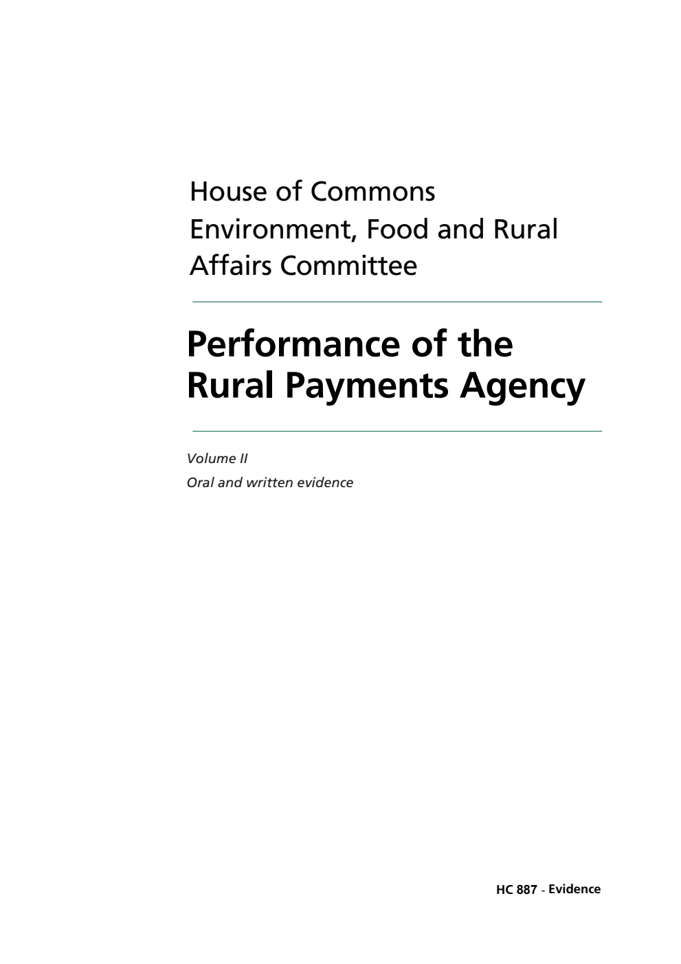 Environment, Food and Rural Affairs Committee 5th Report. Performance of the Rural Payments Agency Volume 2. Oral and written evidence