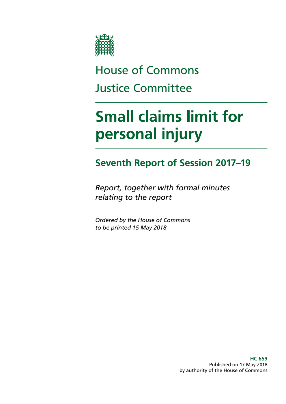 Justice Committee 7th Report. Small claims limit for personal injury Volume 1. Report