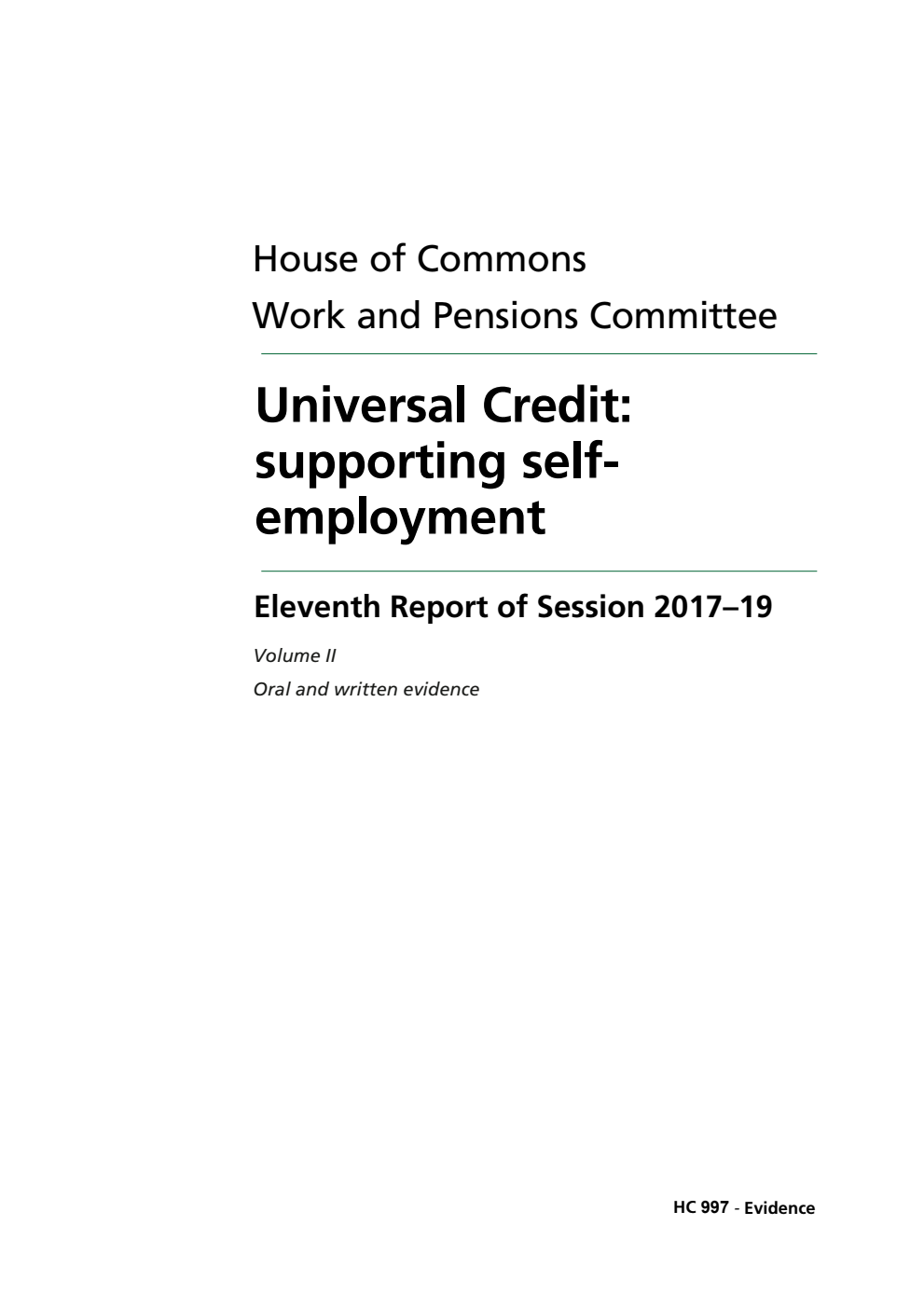 Work and Pensions Committee 11th Report. Universal Credit: supporting self employment  Volume 2. Oral and written evidence