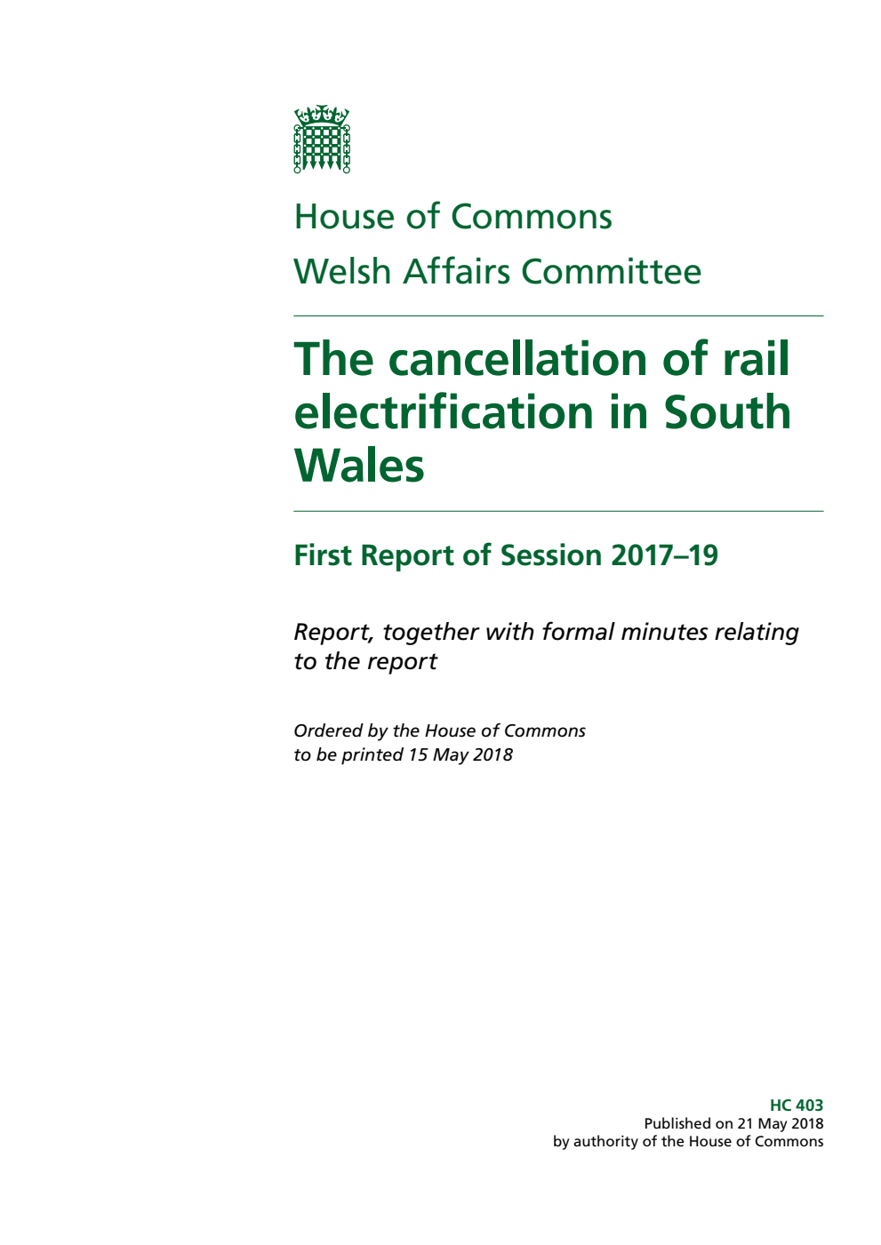 Welsh Affairs Committee 1st Report. The cancellation of rail electrification in South Wales Volume 1. Report