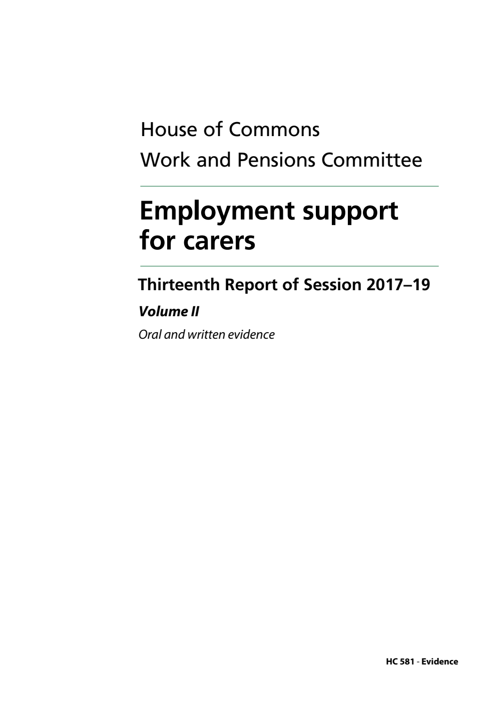 Work and Pensions Committee 13th Report. Employment support for carers Volume 2. Oral and written evidence