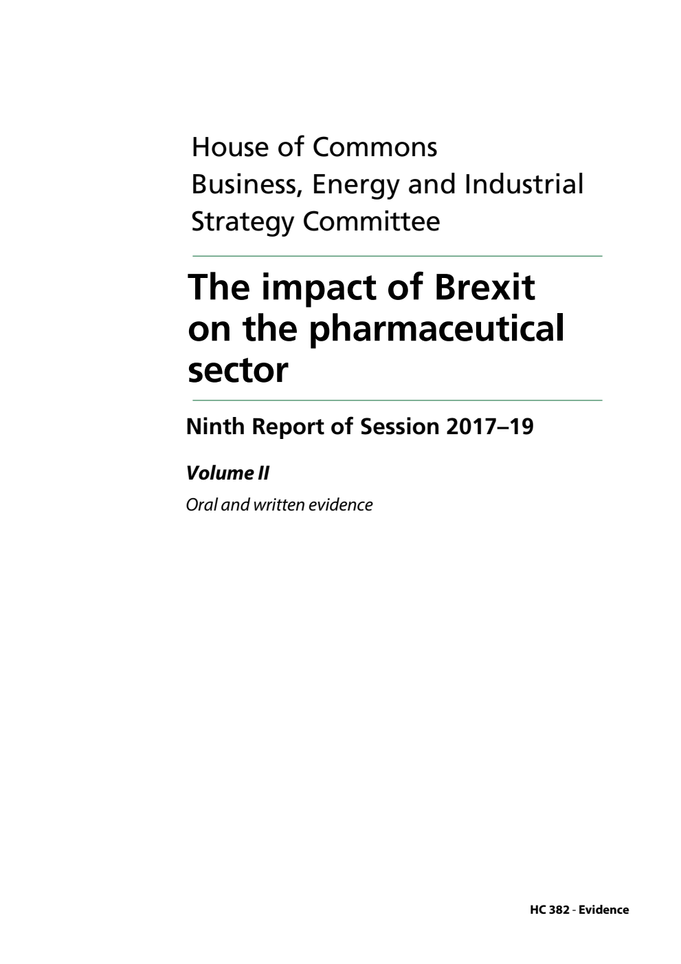 Business, Energy and Industrial Strategy Committee 9th Report. The impact of Brexit on the pharmaceutical sector Volume 2. Oral and written evidence