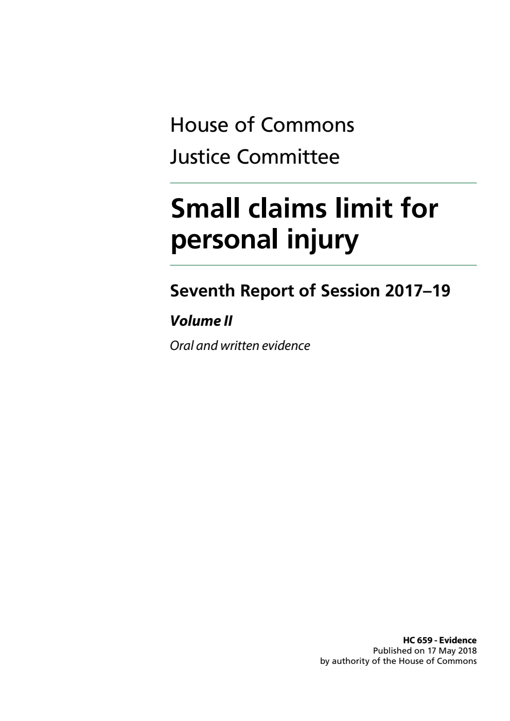 Justice Committee 7th Report. Small claims limit for personal injury Volume 2. Oral and written evidence