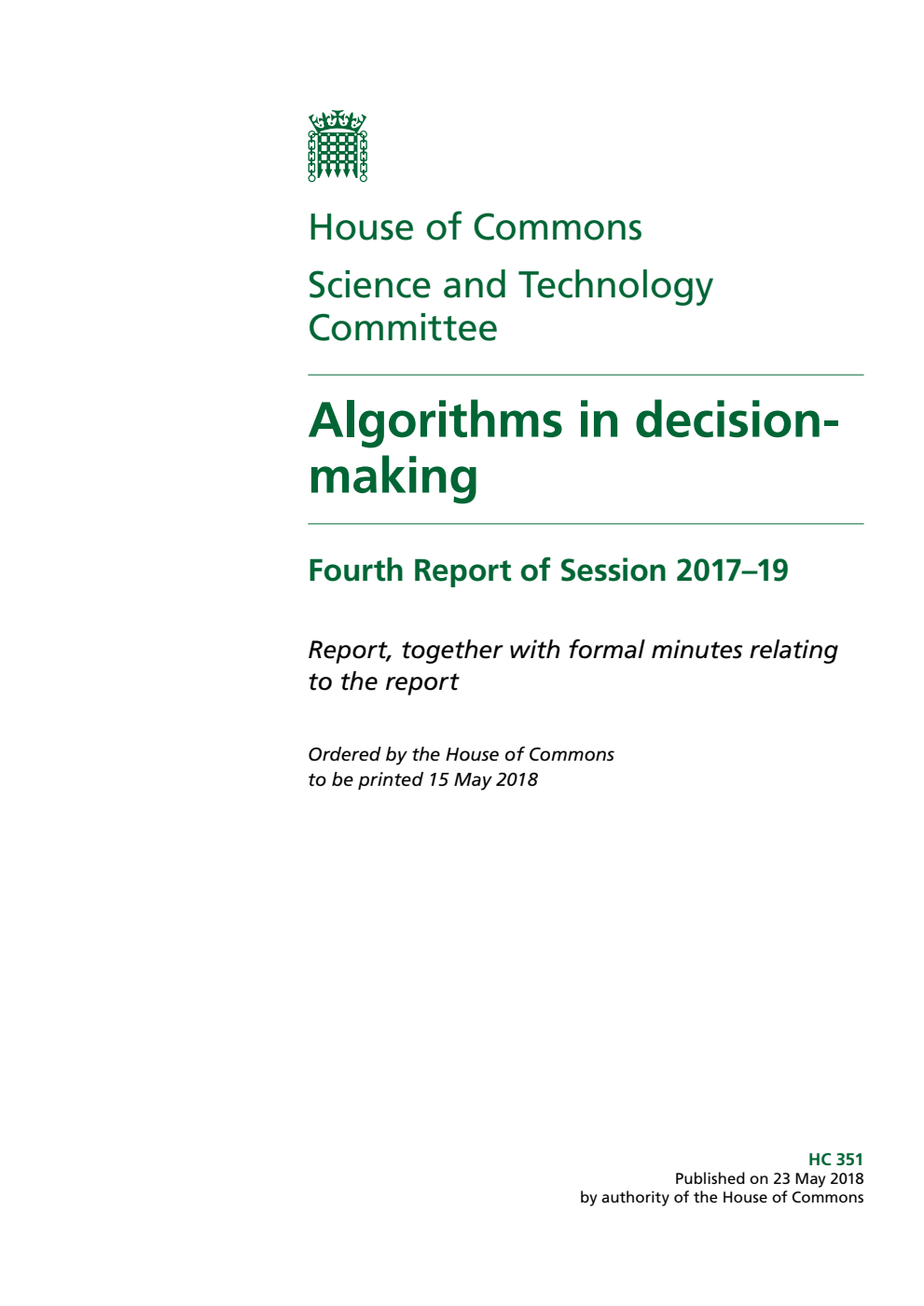Science and Technology Committee 4th Report. Algorithms in decision-making Volume 1. Report