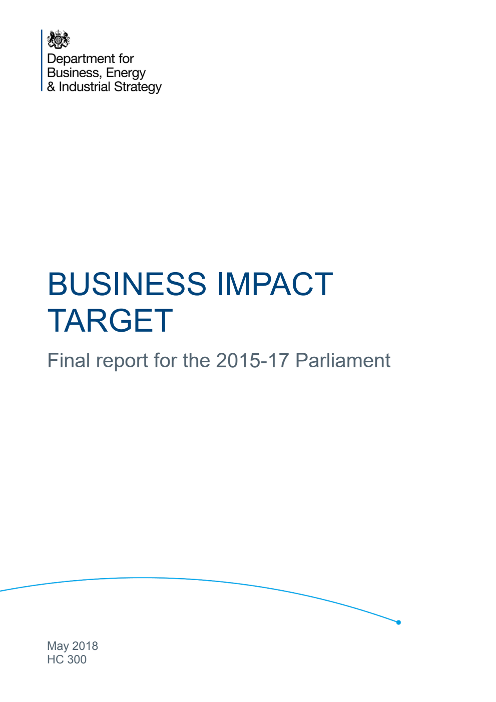 Department for Business, Energy and Industrial Strategy. Business Impact Target Final report for the 2015-17 Parliament