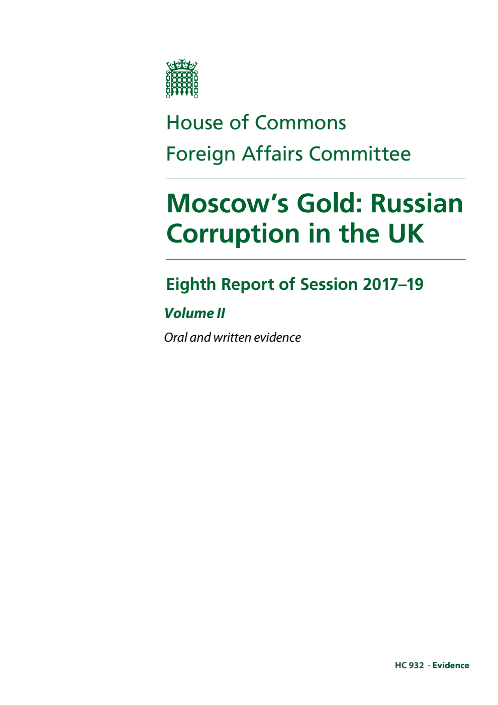 Foreign Affairs Committee 8th Report. Moscow’s Gold: Russian Corruption in the UK Volume 2. Oral and written evidence