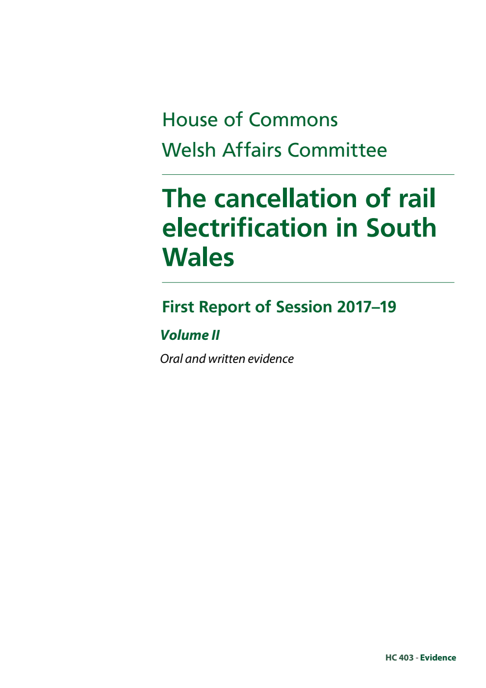 Welsh Affairs Committee 1st Report. The cancellation of rail electrification in South Wales Volume 2. Oral and written evidence