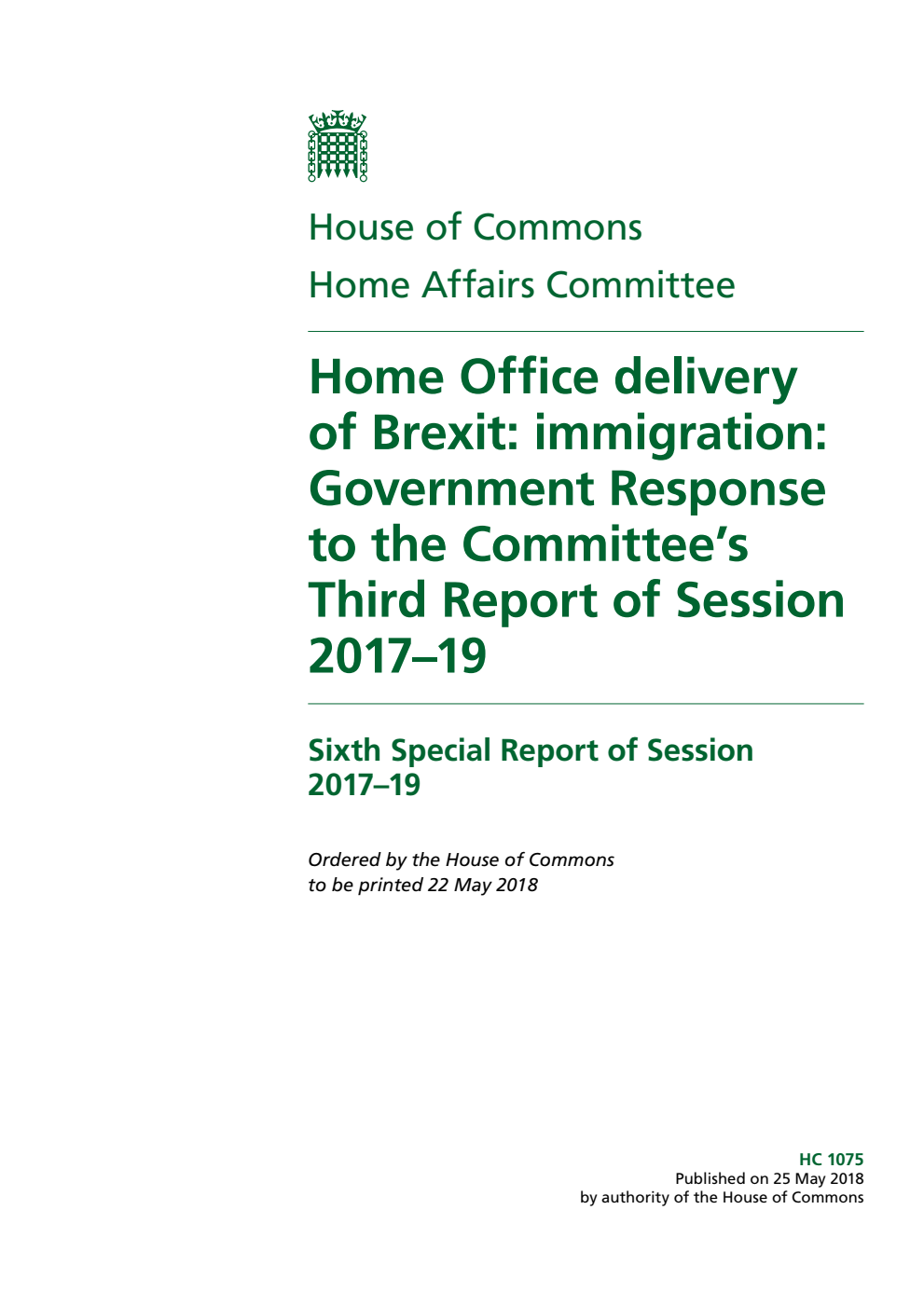 Home Affairs Committee 6th Special Report. Home Office delivery of Brexit: immigration: Government Response to the Committee’s Third Report of Session 2017–19