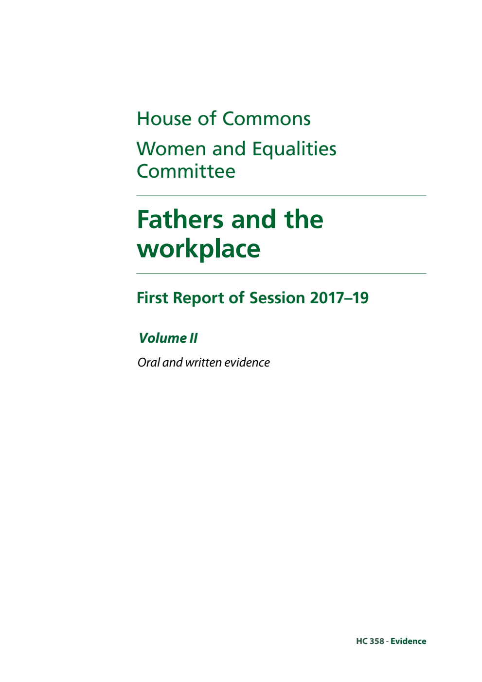 Women and Equalities Committee 1st Report. Fathers and the workplace Volume 2. Oral and written evidence