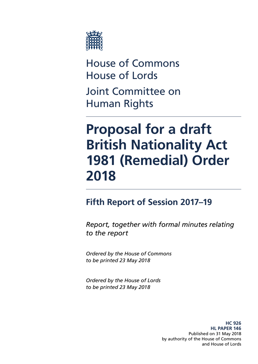 Joint Committee on Human Rights 5th Report. Proposal for a draft British Nationality Act 1981 (Remedial) Order 2018 Volume 1. Report