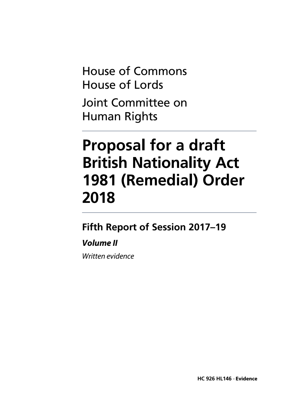 Joint Committee on Human Rights 5th Report. Proposal for a draft British Nationality Act 1981 (Remedial) Order 2018 Volume 2. Written evidence