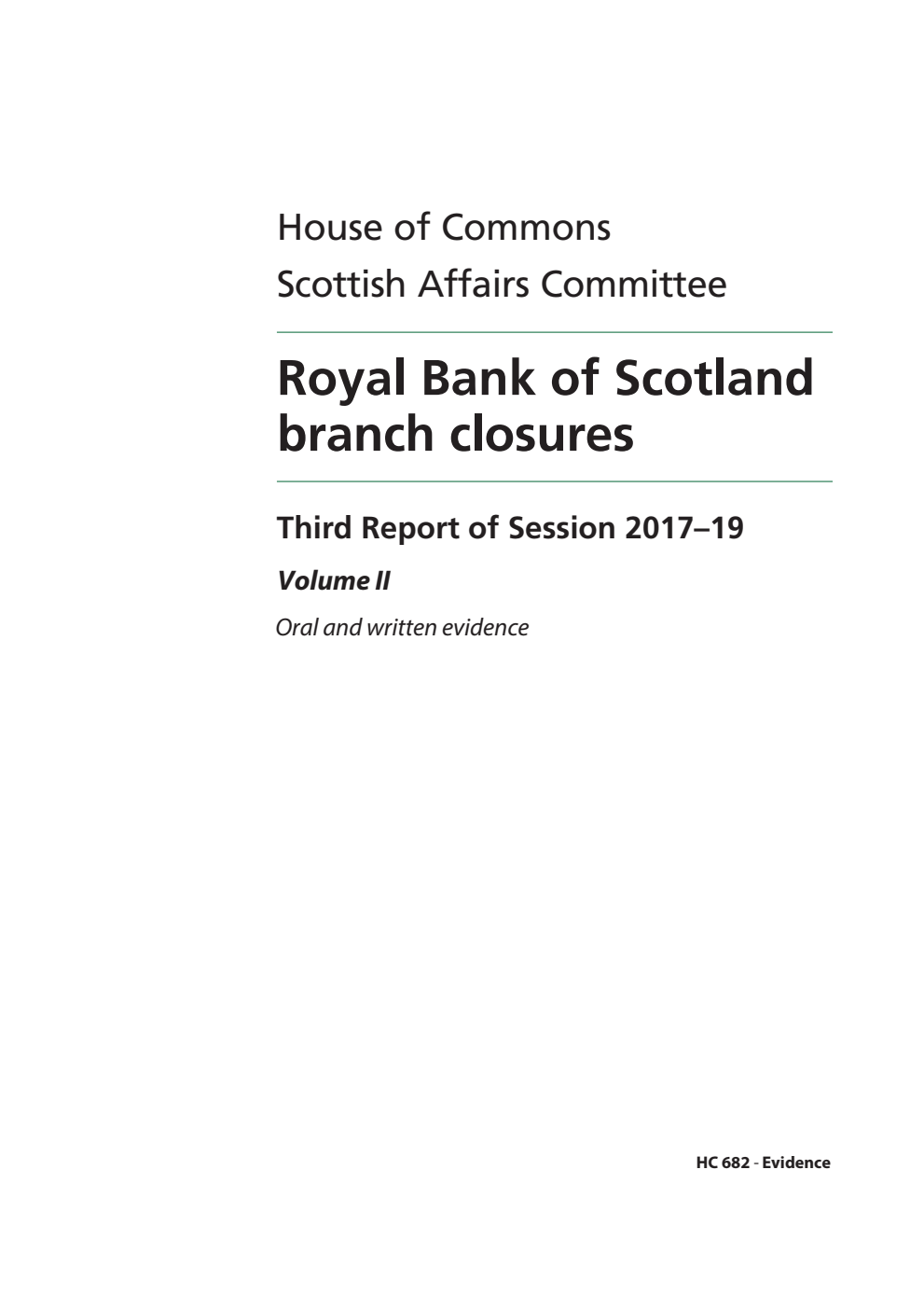 Scottish Affairs Committee 3rd Report. Royal Bank of Scotland branch closures Volume 2. Oral and written evidence