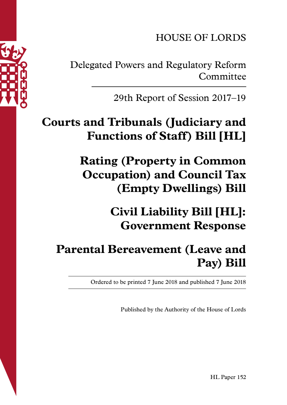 Delegated Powers and Regulatory Reform Committee 29th Report. Courts and Tribunals (Judiciary and Functions of Staff) Bill [HL]; Rating (Property in Common Occupation) and Council Tax (Empty Dwellings) Bill; Civil Liability Bill [HL]: Government Response; Parental Bereavement (Leave and Pay) Bill