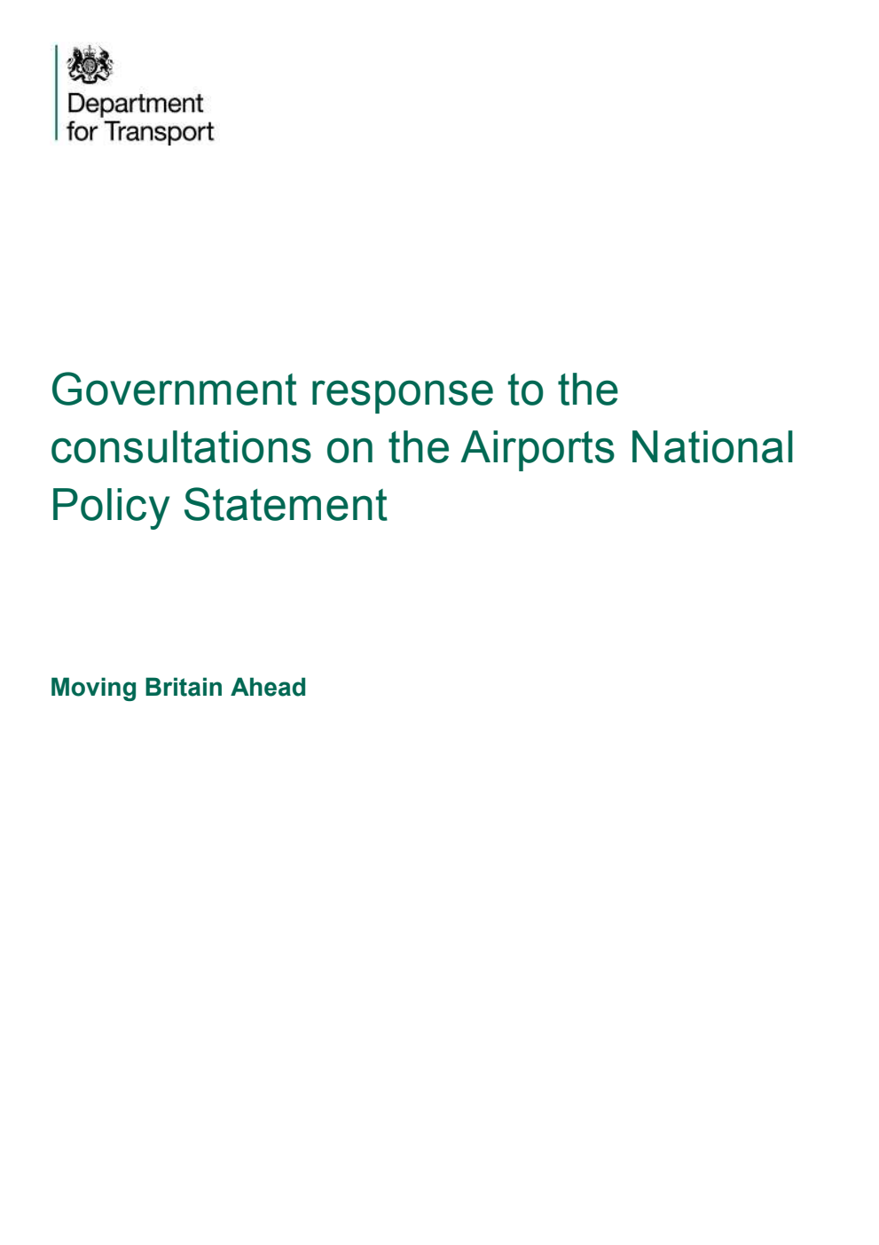 Government response to the consultations on the Airports National Policy Statement. Moving Britain Ahead