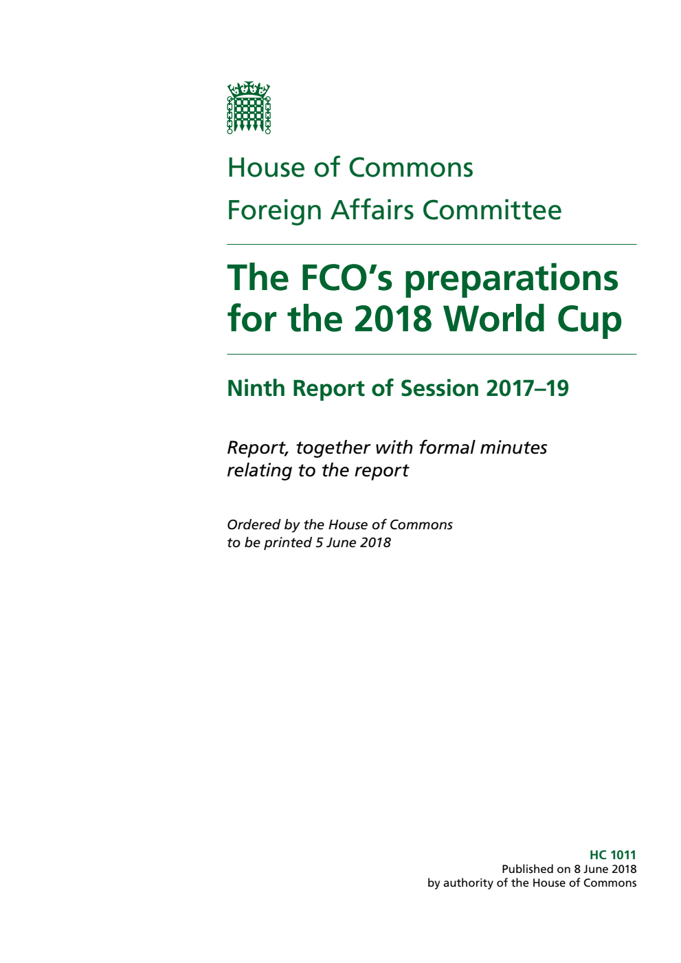 Foreign Affairs Committee 9th Report. The FCO’s preparations for the 2018 World Cup Volume 1. Report
