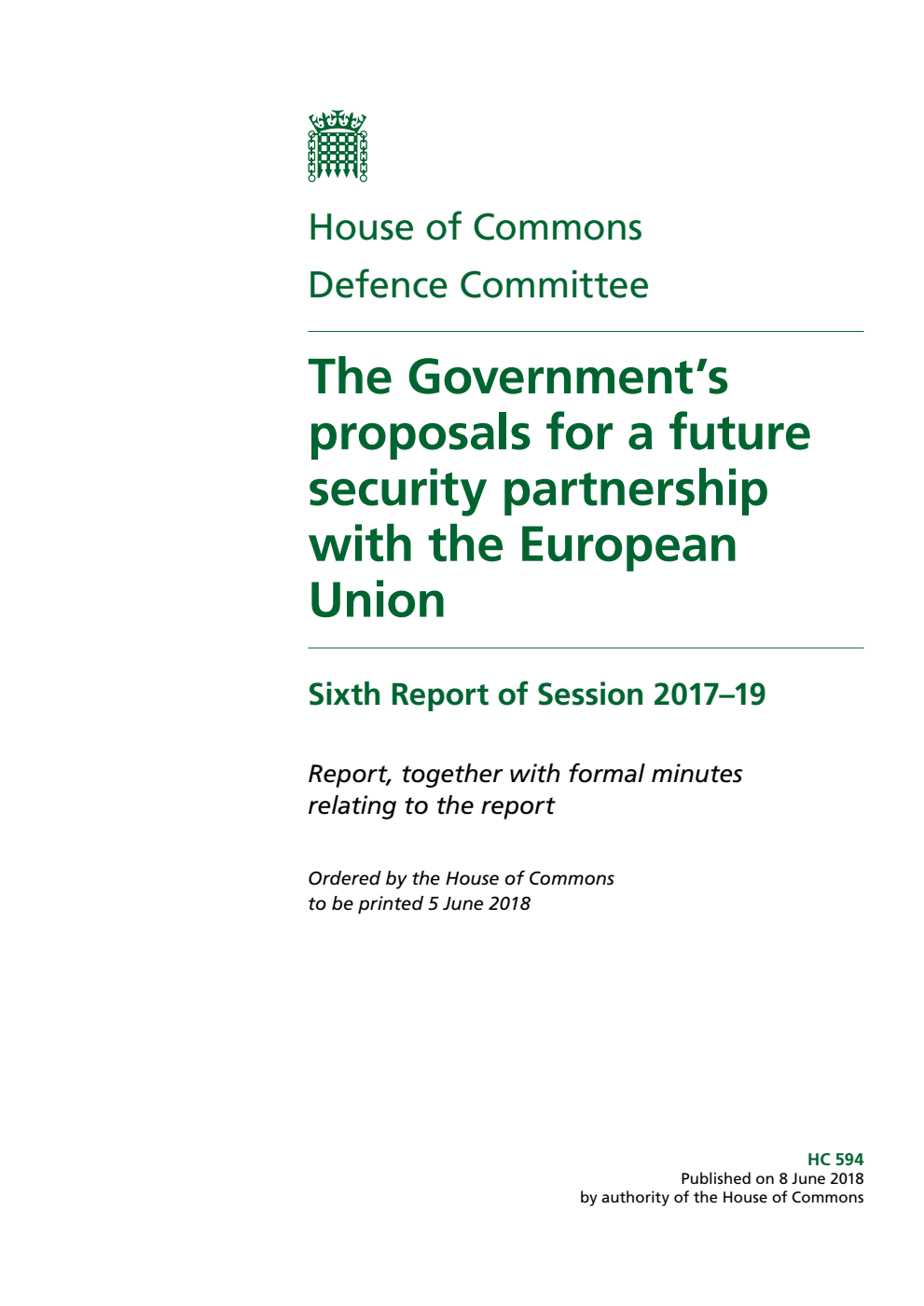Defence Committee 6th Report. The Government’s proposals for a future security partnership with the European Union Volume 1. Report
