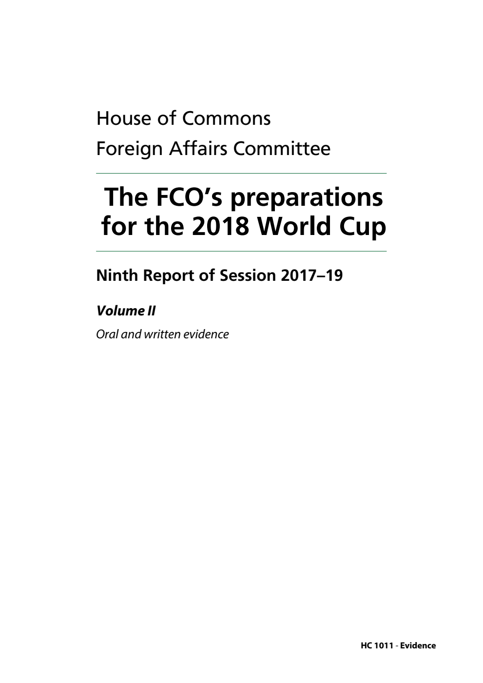 Foreign Affairs Committee 9th Report. The FCO’s preparations for the 2018 World Cup Volume 2. Oral and written evidence