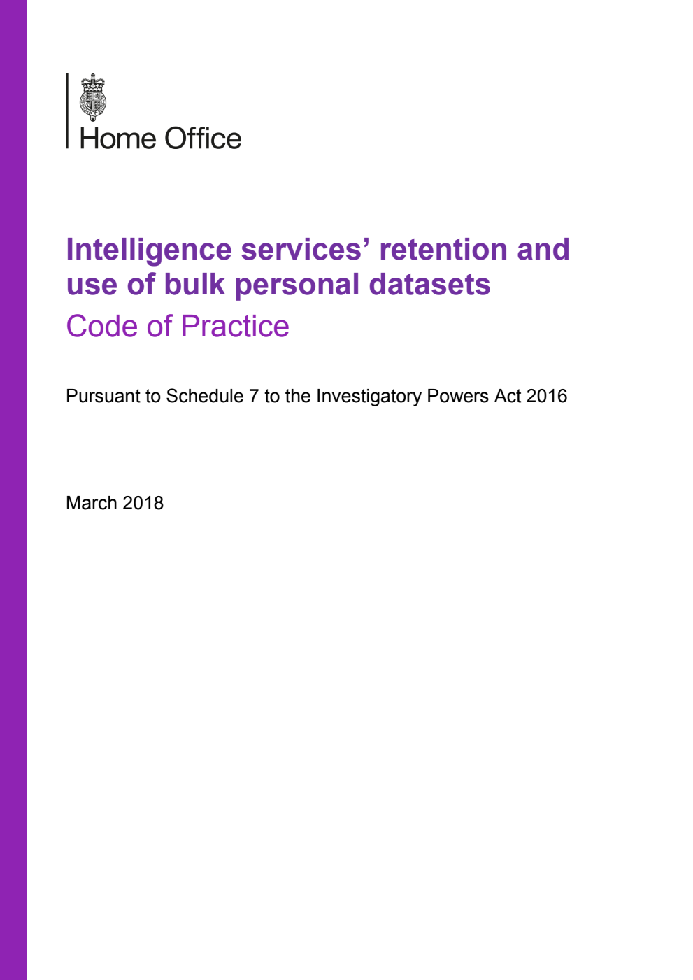 Home Office. Intelligence services’ retention and use of bulk personal datasets Code of Practice. March 2018
