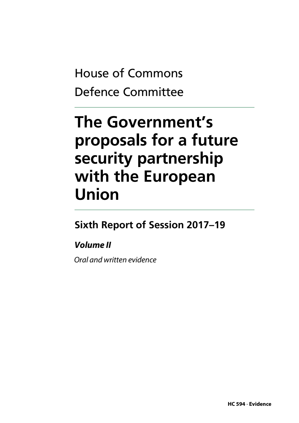 Defence Committee 6th Report. The Government’s proposals for a future security partnership with the European Union Volume 2. Oral and written evidence
