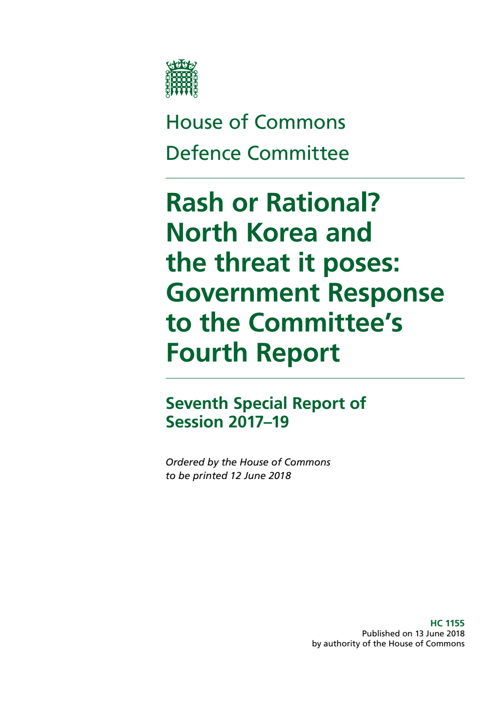 Defence Committee 7th Special Report. Rash or Rational? North Korea and the threat it poses: Government Response to the Committee’s Fourth Report