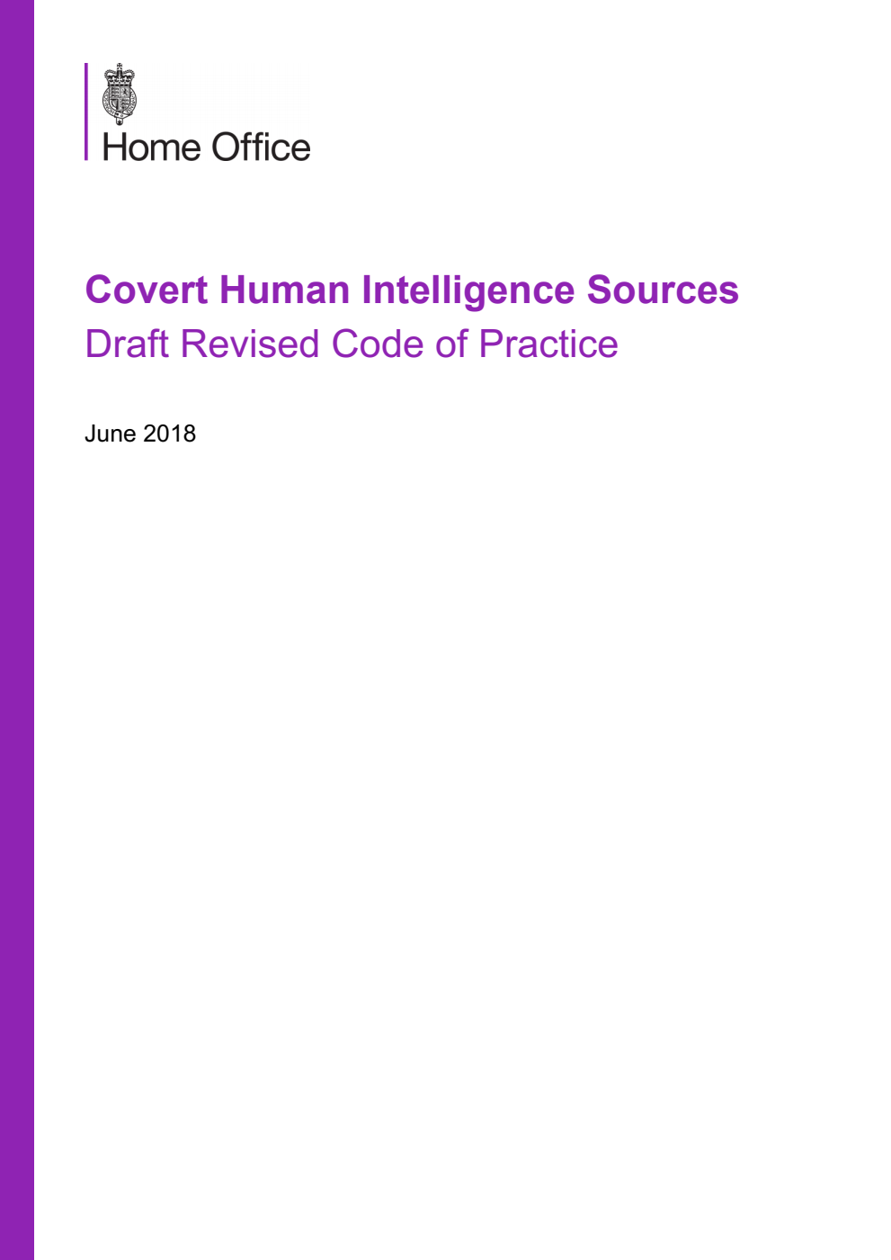 Home Office. Covert Human Intelligence Sources Draft Revised Code of Practice. June 2018