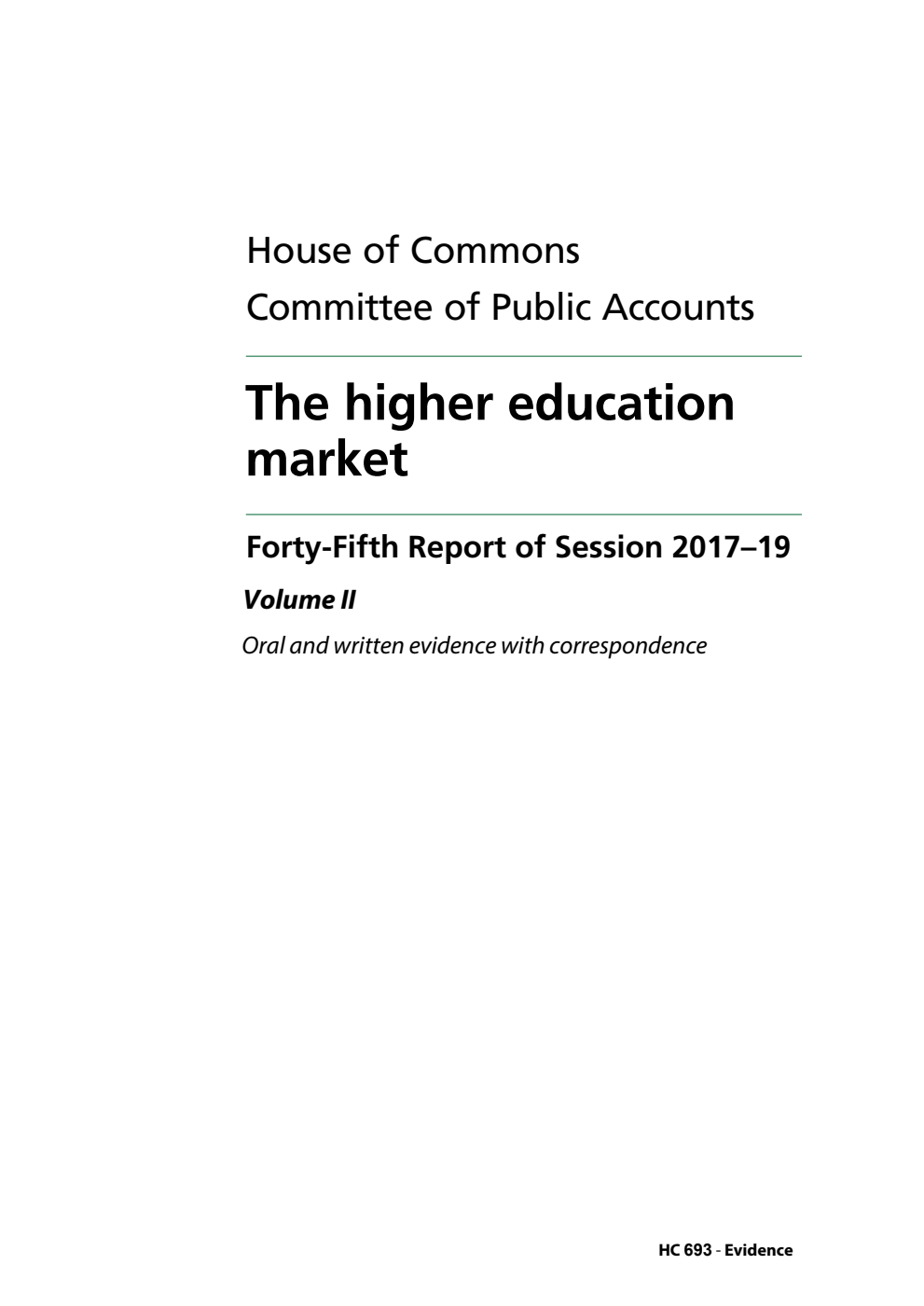 Public Accounts Committee 45th Report. The higher education market Volume 2. Oral and written evidence with correspondence