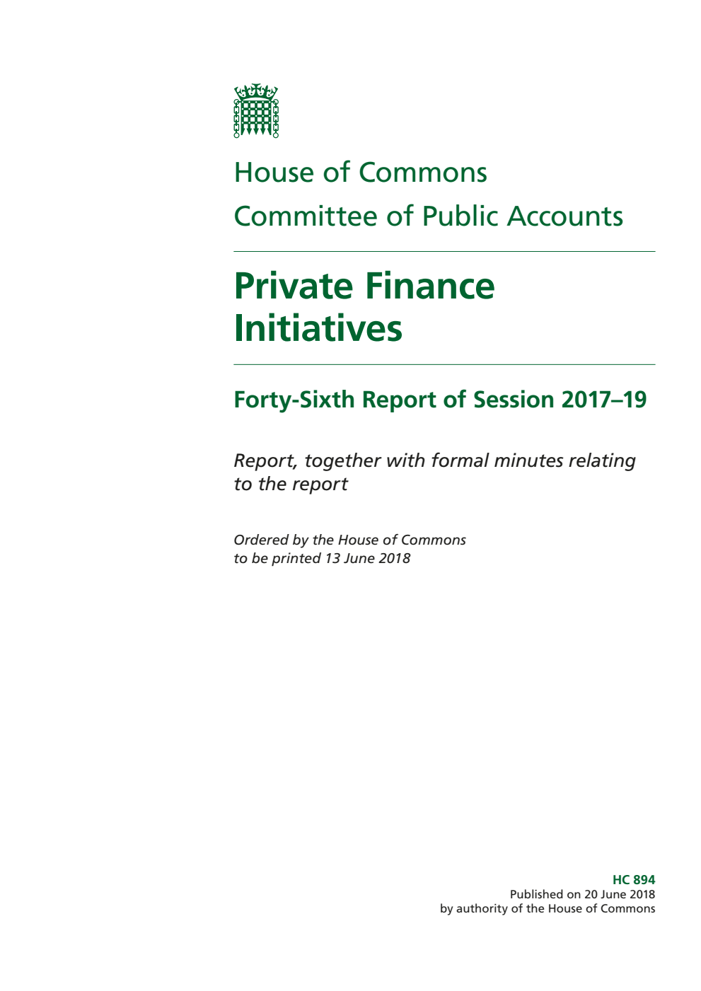 Public Accounts Committee 46th Report. Private Finance Initiatives Volume 1. Report