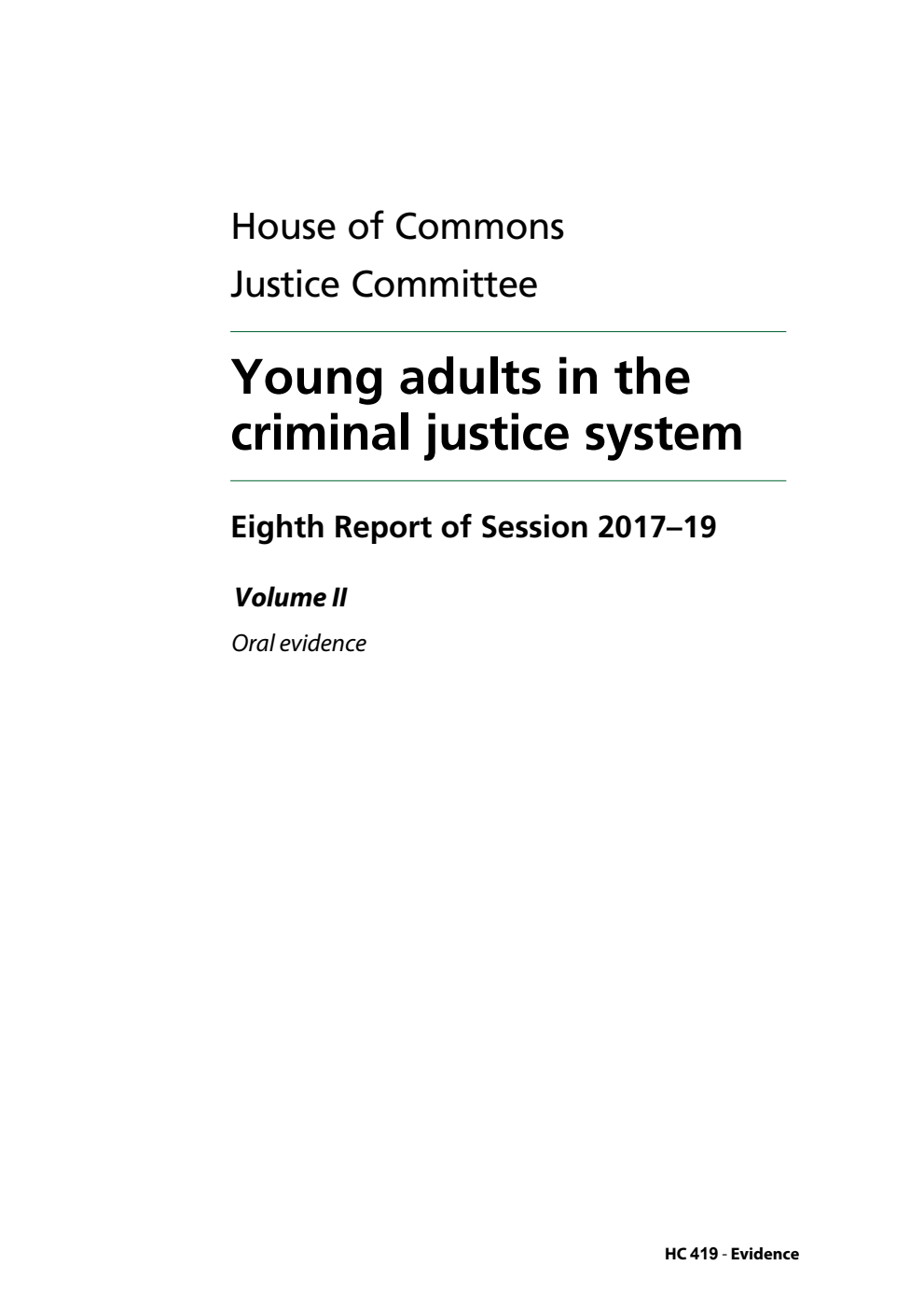 Justice Committee 8th Report. Young adults in the criminal justice system Volume 2. Oral evidence