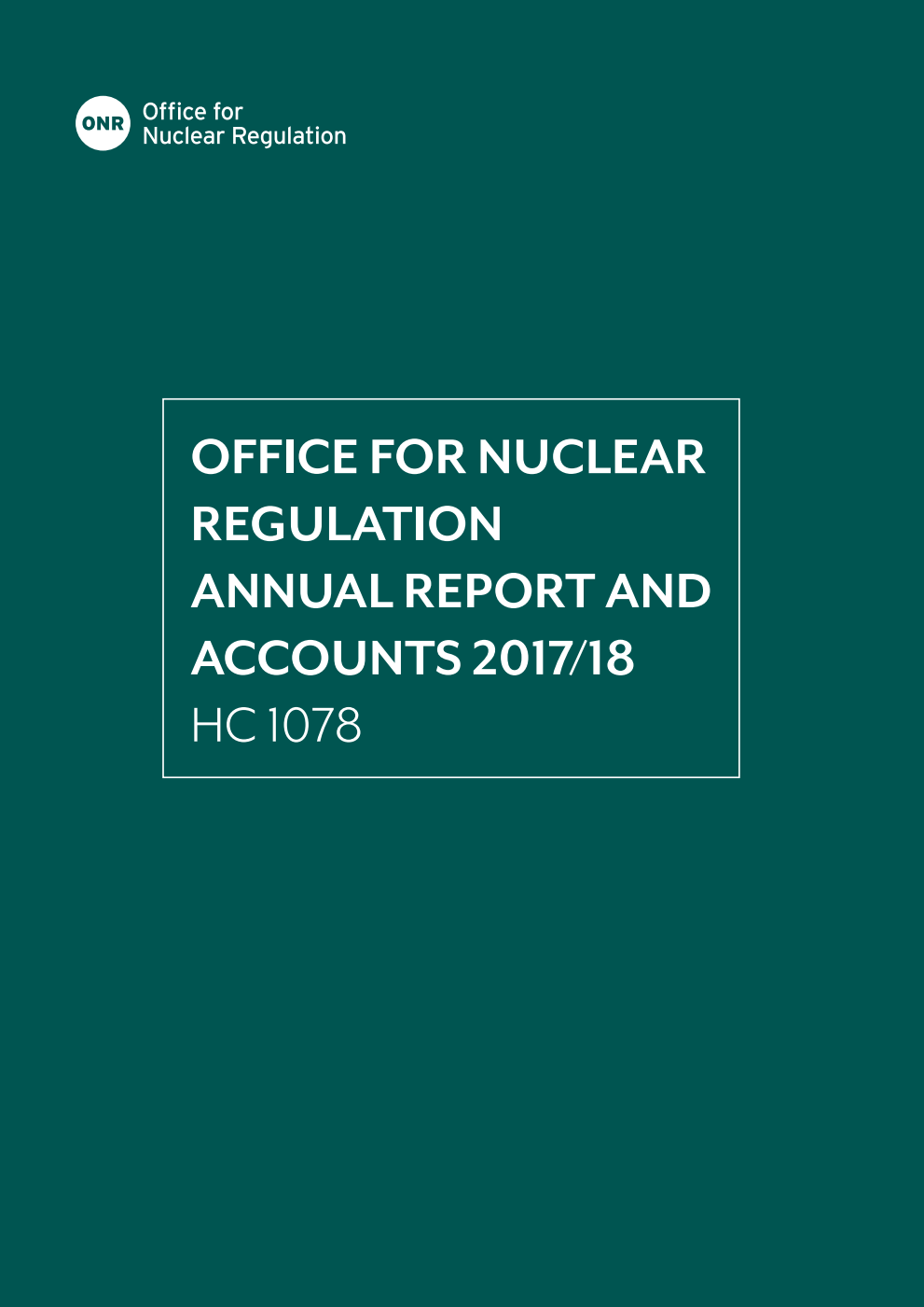 Office for Nuclear Regulation Annual Report and Accounts 2017/18