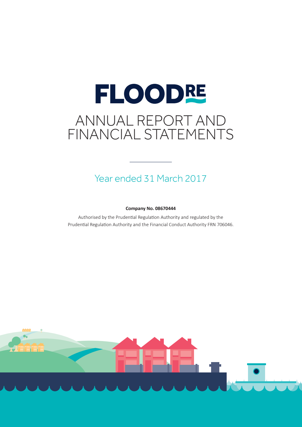 Flood Re Annual Report and Financial Statements for the year ended 31 March 2017