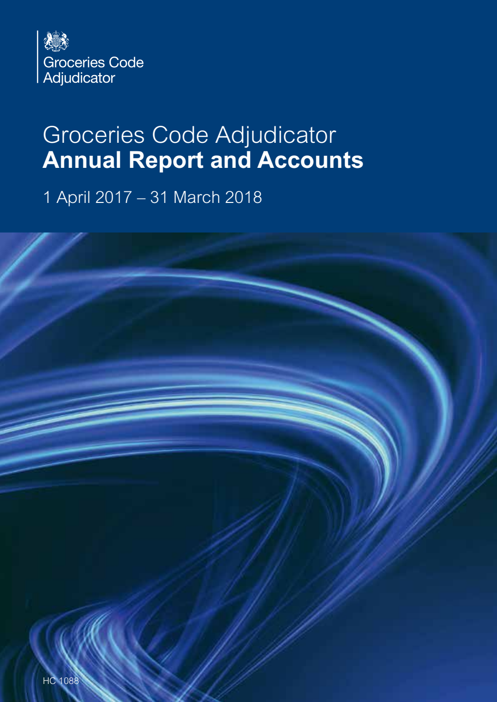 Groceries Code Adjudicator Annual Report and Accounts 1 April 2017 – 31 March 2018
