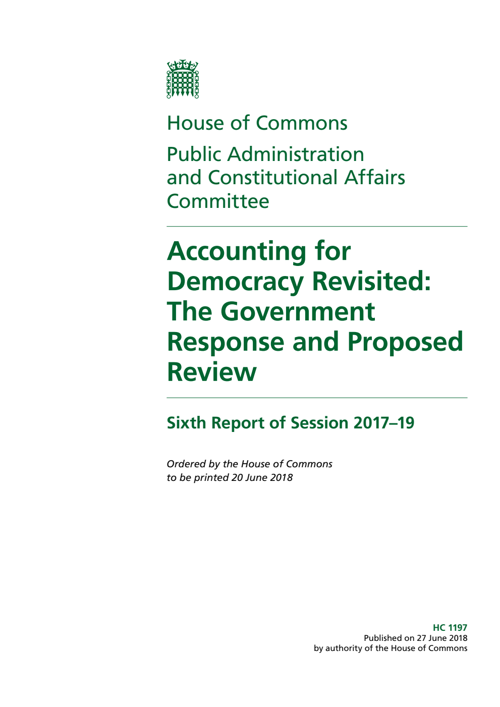 Public Administration and Constitutional Affairs Committee 6th Report. Accounting for Democracy Revisited: The Government Response and Proposed Review