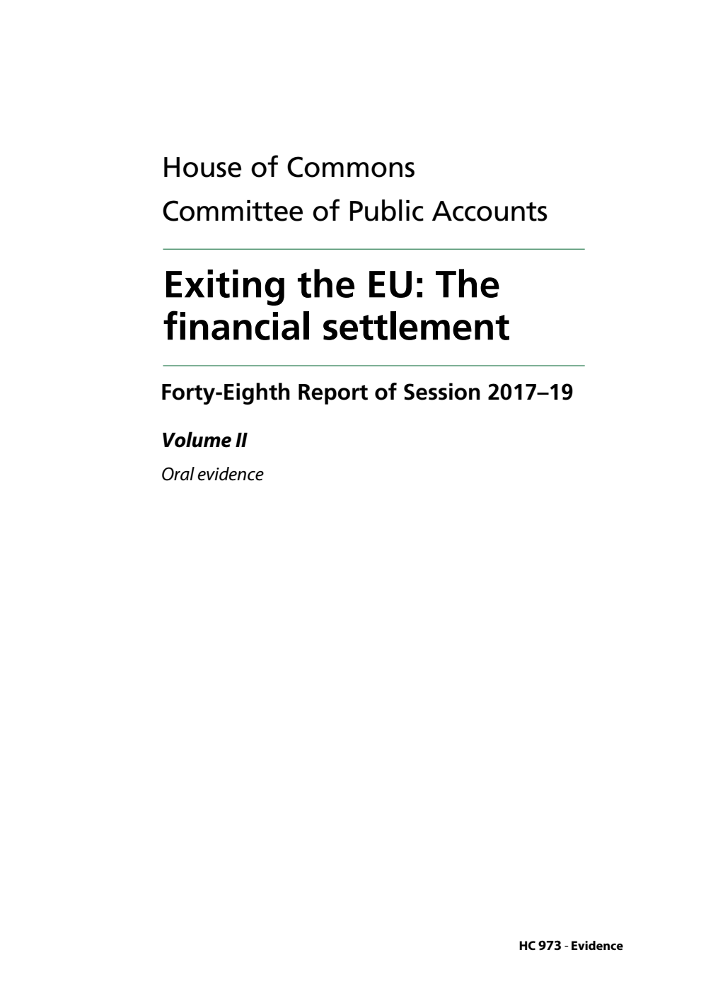 Public Accounts Committee 48th Report. Exiting the EU: The financial settlement Volume 2. Oral evidence