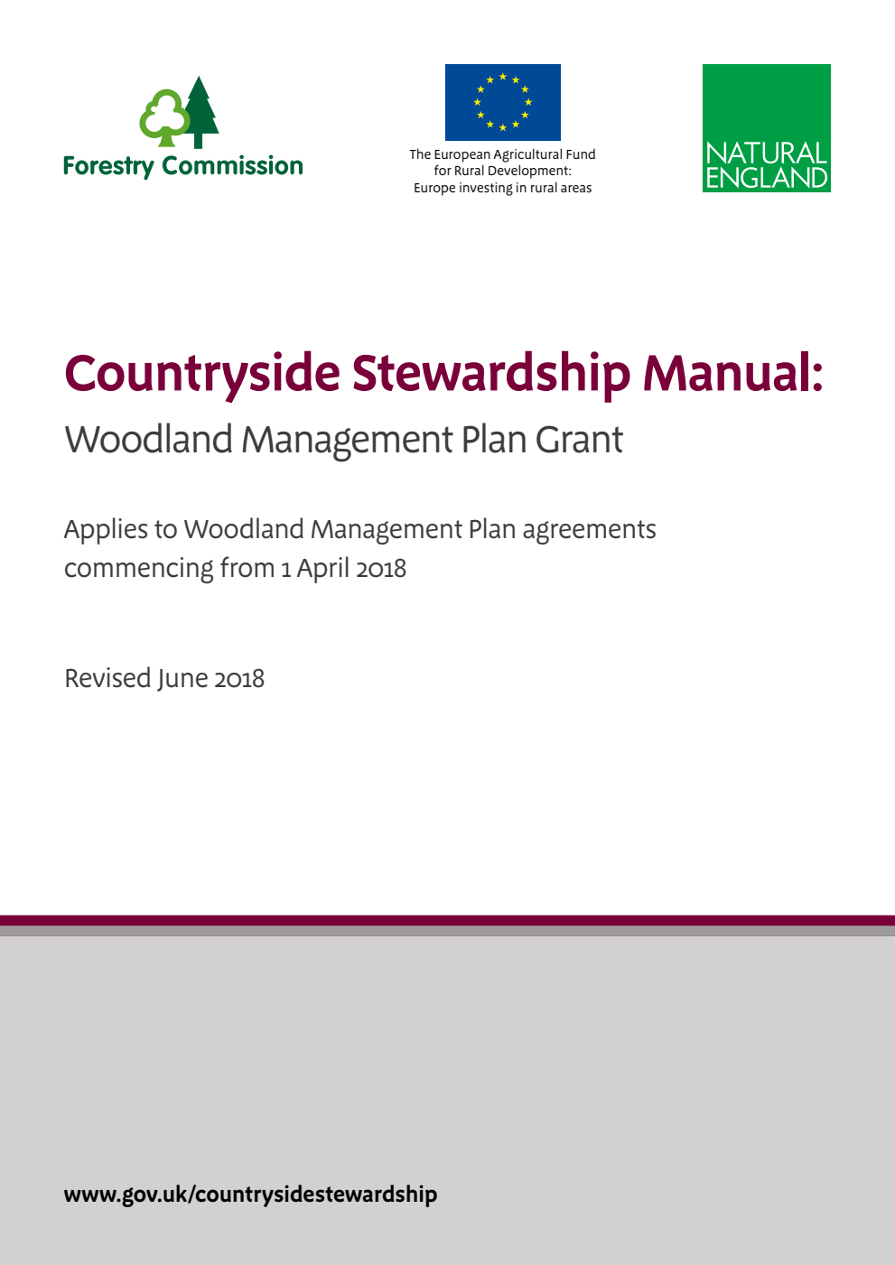 Countryside Stewardship Manual: Woodland Management Plan Grant. Applies to Woodland Management Plan agreements commencing from 1 April 2018. Revised June 2018