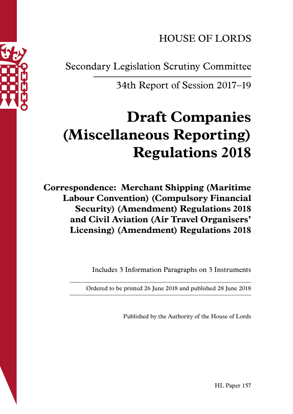 Secondary Legislation Scrutiny Committee 34th Report. Draft Companies (Miscellaneous Reporting) Regulations 2018; Correspondence: Merchant Shipping (Maritime Labour Convention) (Compulsory Financial Security) (Amendment) Regulations 2018 and Civil Aviation (Air Travel Organisers’ Licensing) (Amendment) Regulations 2018