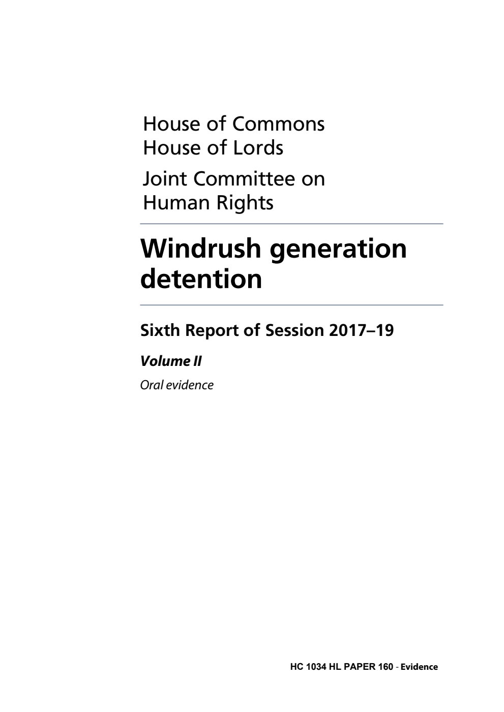 Human Rights Joint Committee 6th Report. Windrush generation detention Volume 2. Oral evidence