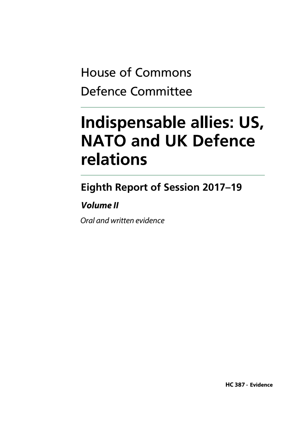 Defence Committee 8th Report. Indispensable allies: US, NATO and UK Defence relations Volume 2. Oral and written evidence