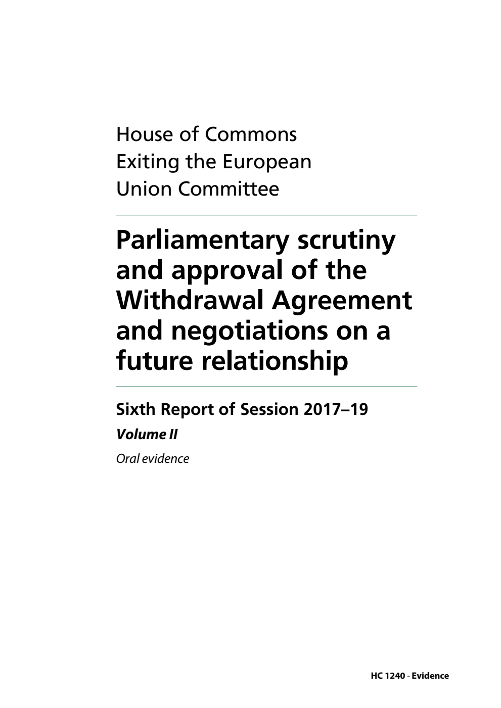 Exiting the European Union Committee 6th Report. Parliamentary scrutiny and approval of the Withdrawal Agreement and negotiations on a future relationship Volume 2. Oral evidence