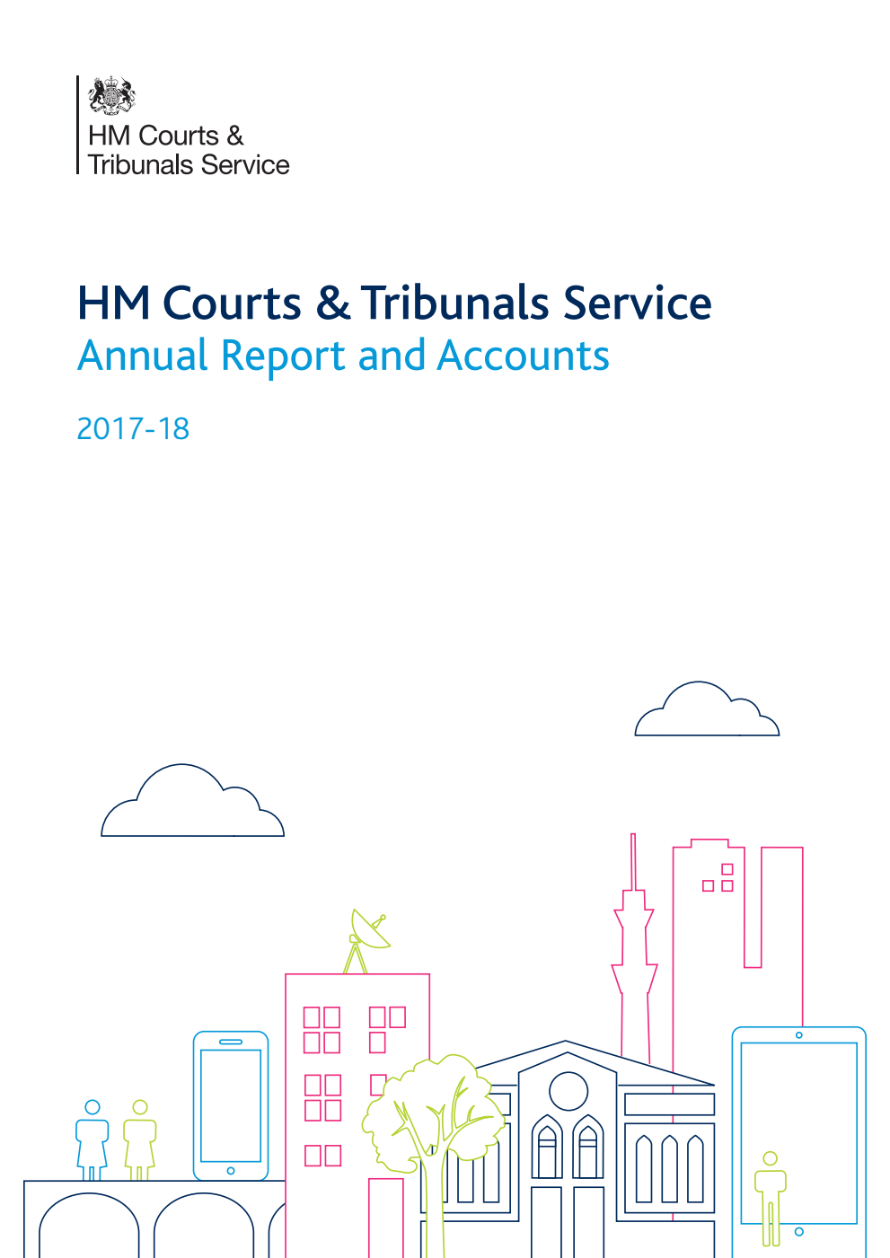 H.M. Courts & Tribunals Service Annual Report and Accounts 2017-18