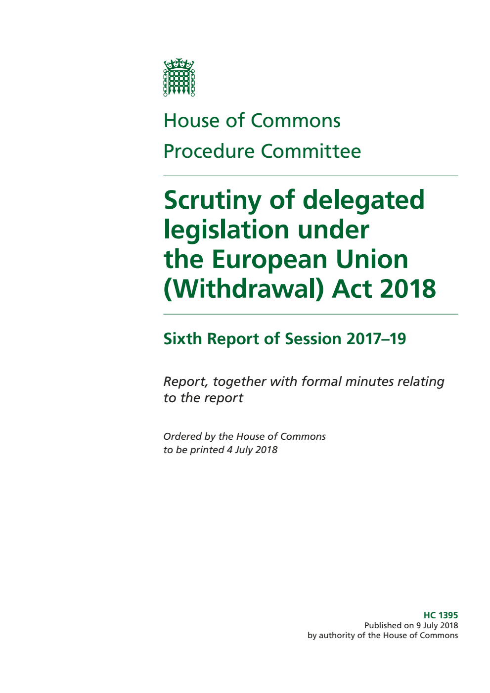 Procedure Committee 6th Report. Scrutiny of delegated legislation under the European Union (Withdrawal) Act 2018 Volume 1. Report