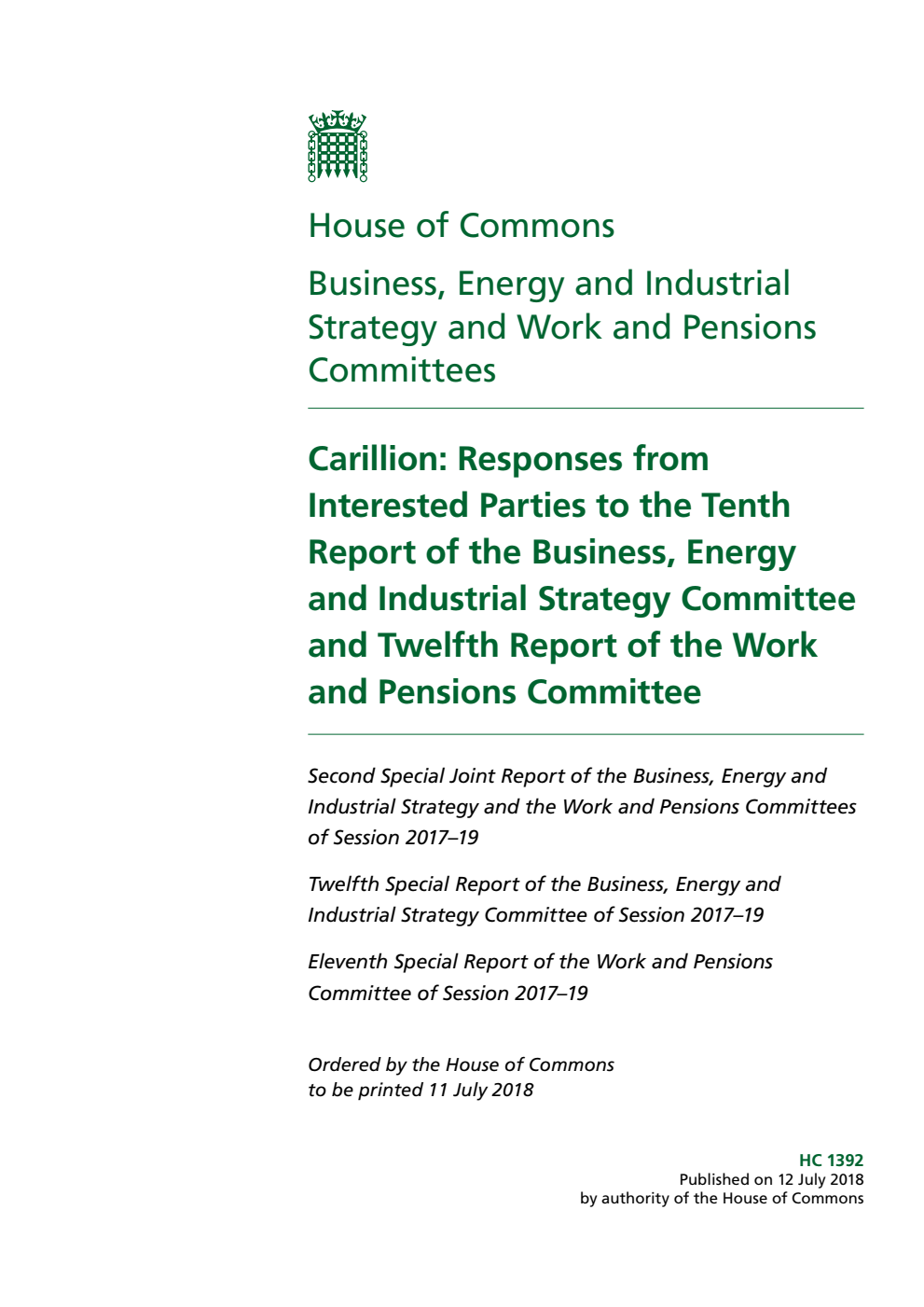 Business, Energy and Industrial Strategy (12th Special Report) and Work and Pensions Committees (11th Special Report) 2nd Joint Special Report. Carillion: Responses from Interested Parties to the Tenth Report of the Business, Energy and Industrial Strategy Committee and Twelfth Report of the Work and Pensions Committee