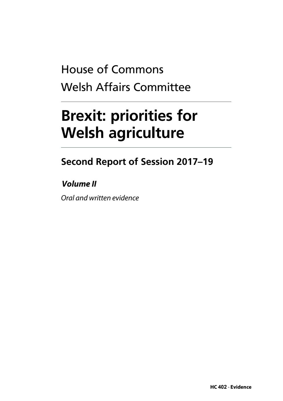 Welsh Affairs Committee 2nd Report. Brexit: priorities for Welsh agriculture Volume 2. Oral and written evidence