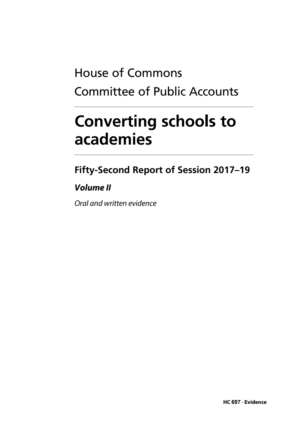 Public Accounts Committee 52nd Report. Converting schools to academies Volume 2. Oral and written evidence