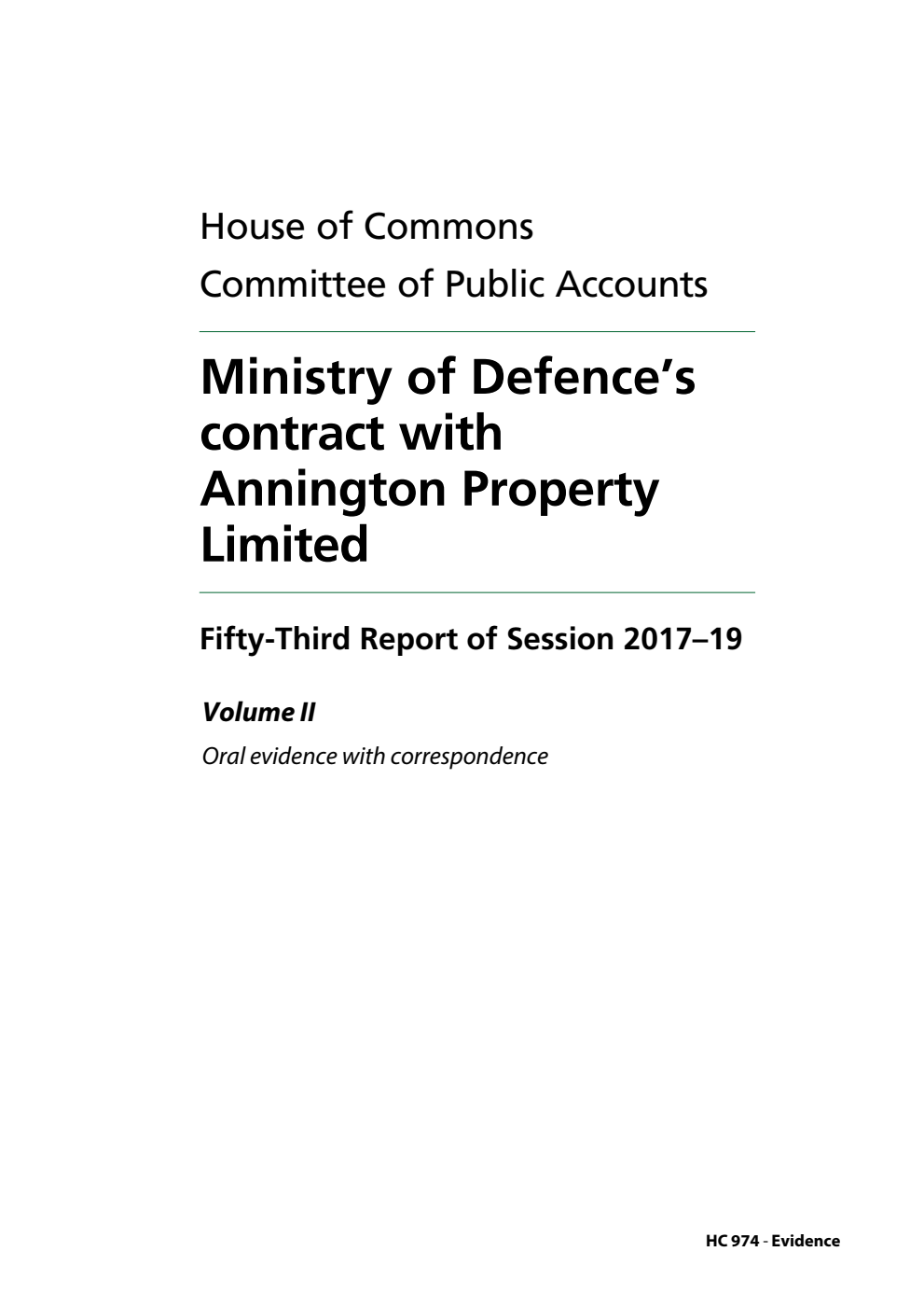 Public Accounts Committee 53rd Report. Ministry of Defence’s contract with Annington Property Limited Volume 2. Oral evidence with correspondence