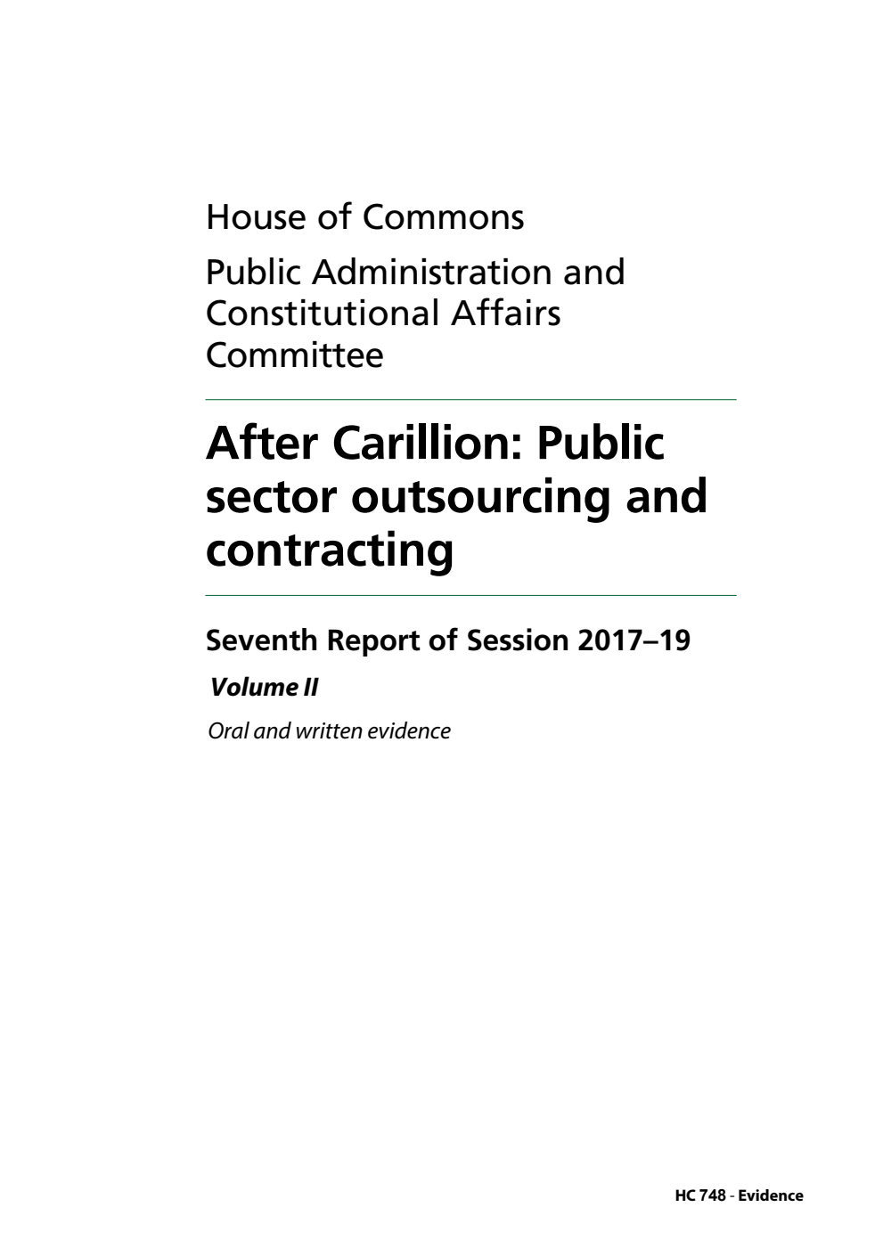 Public Administration and Constitutional Affairs Committee 7th Report. After Carillion: Public sector outsourcing and contracting Volume 2. Oral and written evidence