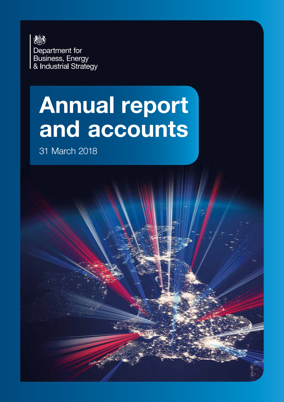 Department for Business, Energy and Industrial Strategy Annual report and accounts 31 March 2018