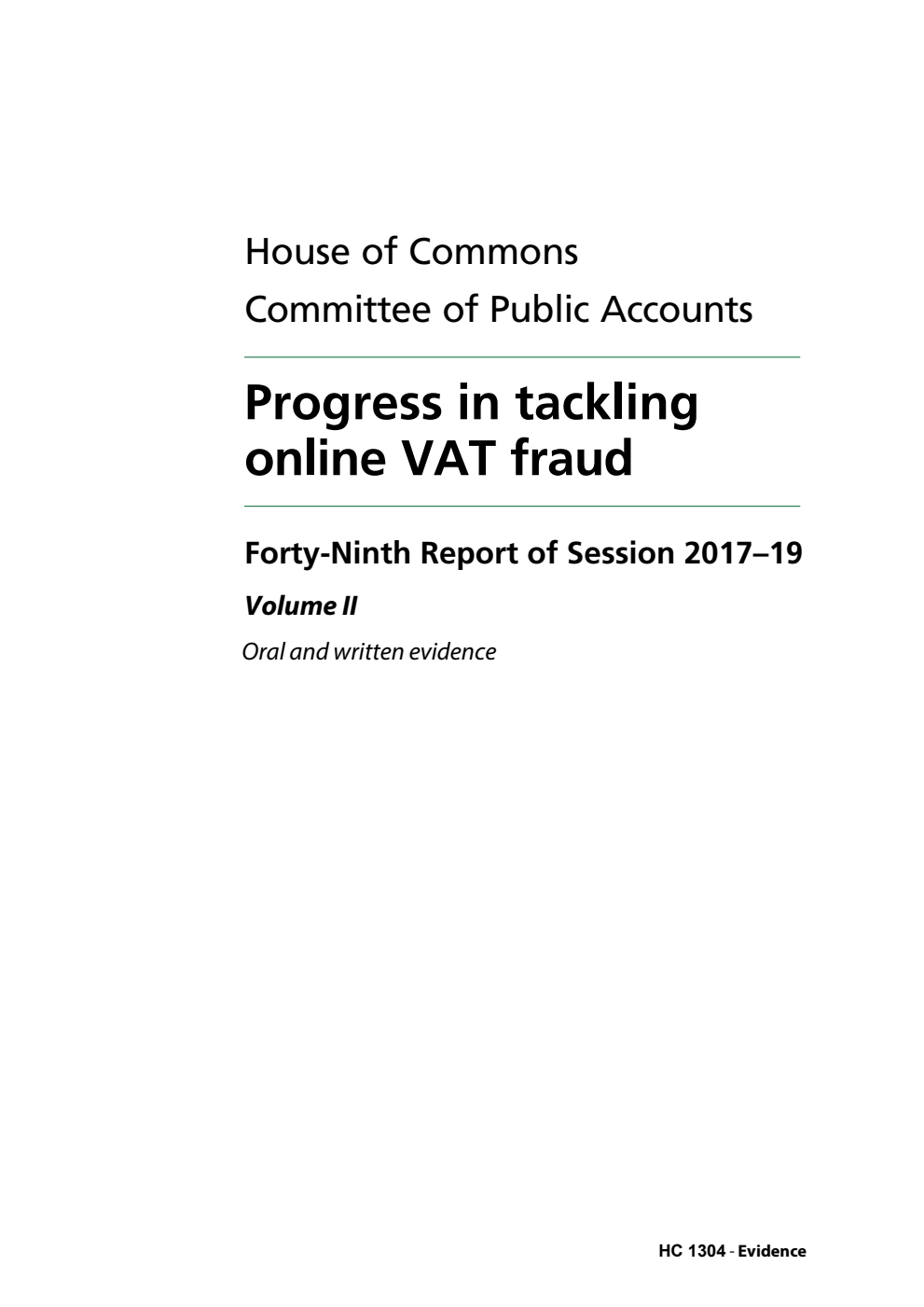 Public Accounts Committee 49th Report. Progress in tackling online VAT fraud Volume 2. Oral and written evidence