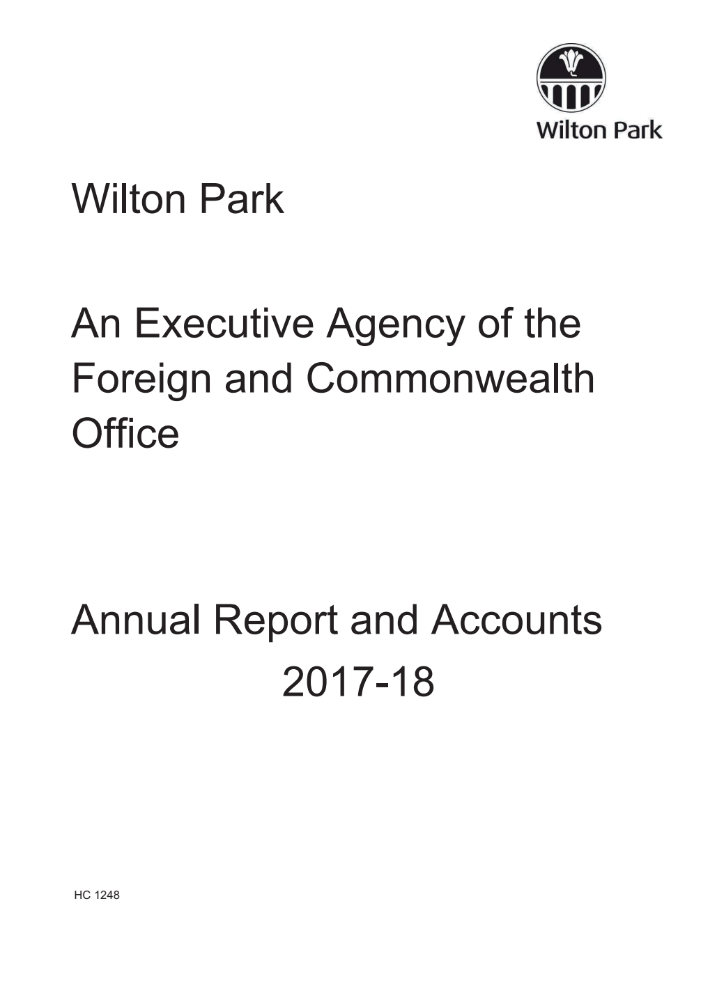 Wilton Park An Executive Agency of the Foreign and Commonwealth Office Annual Report and Accounts 2017-18
