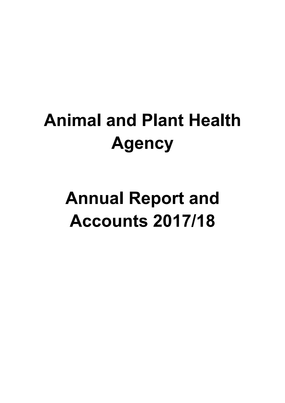 Animal and Plant Health Agency Annual Report and Accounts 2017/18 (for the year ended 31 March 2018)